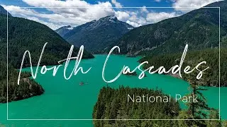North Cascades National Park: Washington's Answer to Banff and Jasper