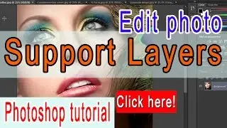 tutorial Edit photo with editing tools photoshop Support layers new 2015