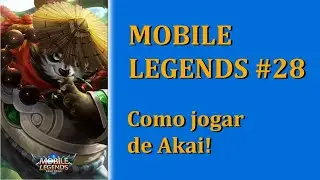 Mobile Legends #28 - Como jogar de Akai
