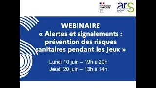 Replay | Webinaire "Alertes et signalements : prévention des risques sanitaires pendant les Jeux"