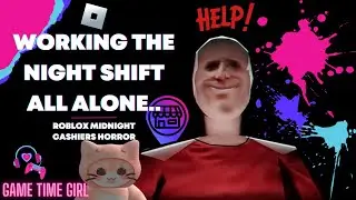 Roblox Midnight Cashiers Horror! x Game Time Girl