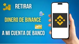 Como Retirar Dinero De Binance A Mi Cuenta De Banco (Desde El Movil)