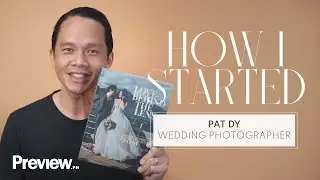 How Pat Dy Became the Celebrity-Approved Wedding Photographer He Is Today | How I Started | PREVIEW