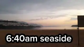 6:40am seaside @CelynVideos