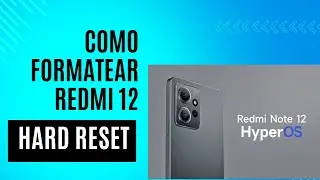 Como Formatear Redmi 12 Xiaomi HyperOS