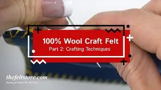 Wool Felt Crafting Techniques | The Felt Store