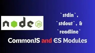 Node.js Basics: How to Use `stdin`, `stdout`, and readline in CommonJS & ES Modules |Coder's Corner