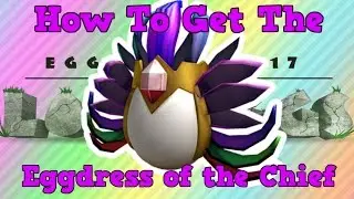 How to Get The Eggdress of the Chief | Roblox Egg Hunt 2017 The Lost Eggs
