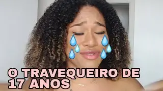 O TRAVEQUEIRO DE 17 ANOS ME ILUDIU