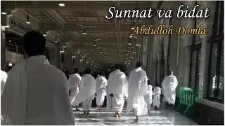ABDULLOH DOMLA / SUNNAT VA BIDAT.
