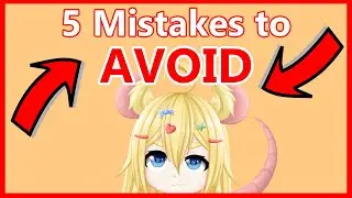 5 Mistakes I STILL See VTubers Make