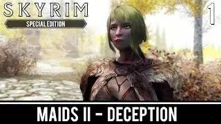 Skyrim Mods: Maids II - Deception - Part 1
