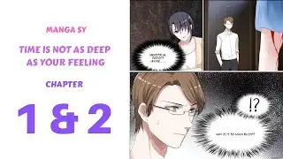 Time Is Not As Deep As Your Feeling Chapter 1 and Chapter 2