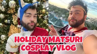 HOLIDAY MATSURI 2023 COSPLAY VLOG DAY 2