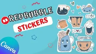 How To Create FREE Stickers In Canva To Sell on RedBubble | Tutorial in  Canva 2022