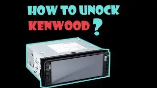 UNLOCK KENWOOD CAR RADIO