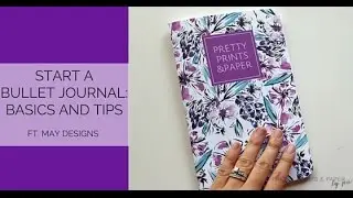 Starting a Bullet Journal: Basics and Tips