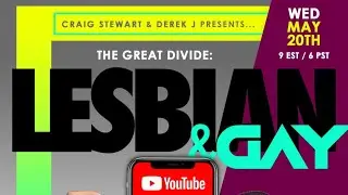 The Great Divide - Lesbians and Gays