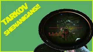 Tarkov Shenanigans from .12 and .13
