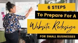 6 STEPS BEFORE STARTING A WEBSITE REFRESH | How To Prepare Before Diving Into A Business Site Redo
