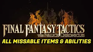 Final Fantasy Tactics The Ivalice Chronicles All Missable Items and Abilities