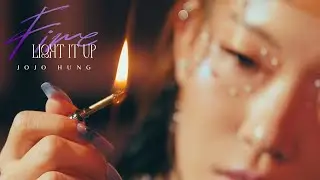 JOJO HUNG- FIRE (LIGHT IT UP) MV TEASER #2