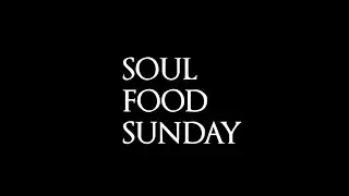 Soul Food Sunday Teaser