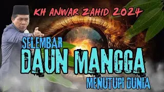 KH ANWAR ZAHID terbaru DAU selembar daun mangga