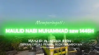 Memperingati Maulid Nabi Muhammad SAW 1446H/2024 Taman Ciruas Permai Blok F