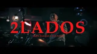 Erick Barajas y Sus Plebes - 2Lados (Official Video)