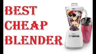 Best Cheap Blender 2021