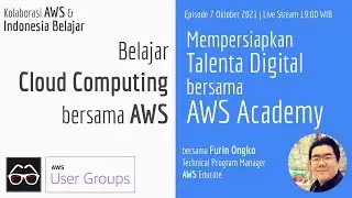 15  Mempersiapkan Talenta Digital bersama AWS Academy | Furin Ongko