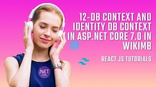 12-Db context and Identity Db Context in Asp.net core 7.0 in Wikimb