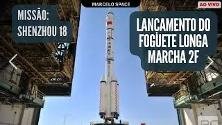LANÇAMENTO DO FOGUETE LONGA MARCHA 2F - SHENZHOU 18