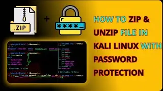 How to Zip & Unzip Files in Kali Linux | Secure Your Files with Password Protection