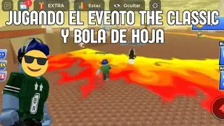 ¡JUGANDO EL EVENTO THE CLASSIC Y BOLA DE HOJA 😎😱! Roblox #7 | [MI TALKING OFICIAL]