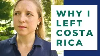 8 Reasons Americans LEAVE Costa Rica [Why I Left]