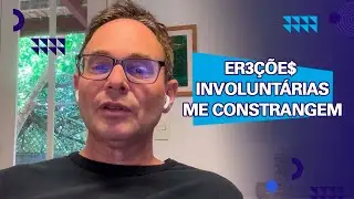Er3çõe$ involuntárias me constrangem 🚨