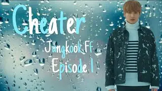 °Cheater°||Jungkook Ff|| Episode 1 || *Read description*