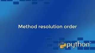 Python Course: 6.2.8-6.2.9 : Method resolution order