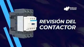 Revisión de Contactor (Arrancador para Riego)