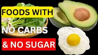 11 HEALTHIEST Foods With No Carbs & No Sugar [UNBELIEVABLE]
