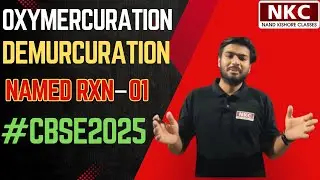 Named Rxn 01 | Oxymercuration | Demercuration | Alcohol,Phenol & Ethers | by Vivek Sir