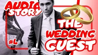 🔴 PODCAST The Wedding Guest [Erotic story #4]