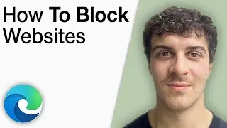 How To Block Websites on Microsoft Edge [2025 Full Guide]