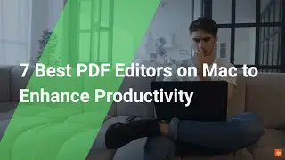 📄Best PDF Editors on Mac to Enhance Productivity📈