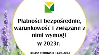Płatności bezpośrednie, warunkowość i związane z nimi wymogi w 2023 r. (zapis z dnia 14.04.2023 r.)