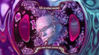 Giá Như Anh Ở Đây - Đỗ Lê Hồng Nhung「Cukak Remix」/ Audio Lyrics
