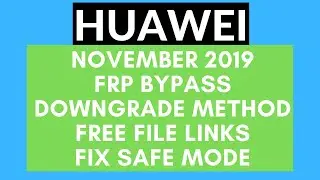 All Huawei November 2019 FRP Bypass | Huawei Downgrade Method For Google Account Bypass