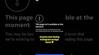 This page isn’t available at the moment - Instagram not opening 😢 - Instagram outage